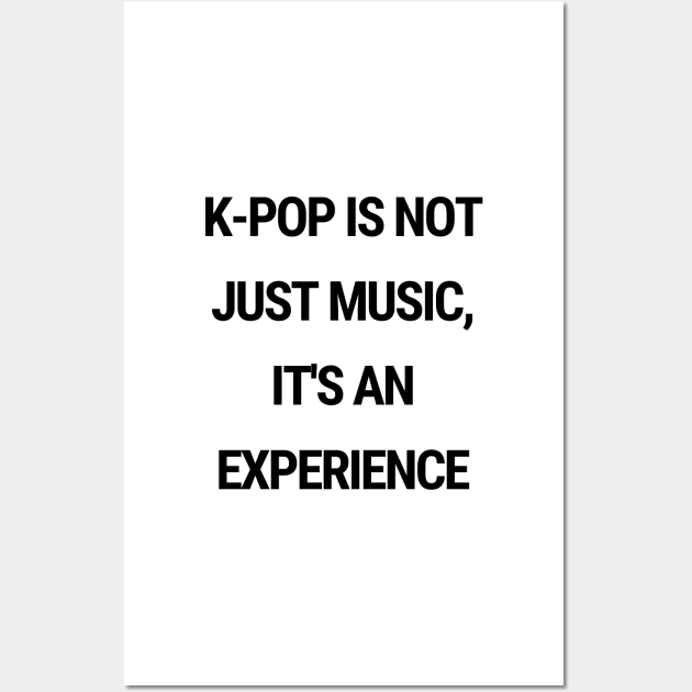 K-Pop is not just music, it's an experience Wall Art by chimmychupink